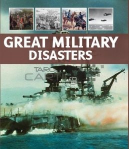 Great Military Disasters / Mari dezastre militare