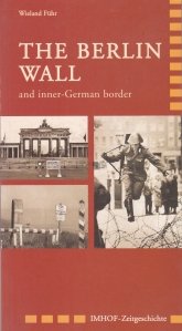 The Berlin Wall and Inner-German Border