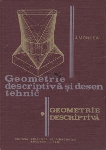 Geometrie descriptiva si desen tehnic