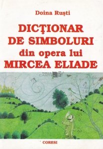 Dictionar de simboluri dein opera lui Mircea Eliade