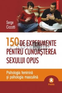 150 de experimente pentru cunoasterea sexului opus
