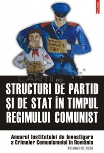 Structuri de partid si de stat in timpul regimului comunist
