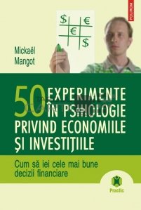 50 de experimente in psihologie privind economiile si investitiile