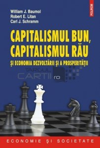 Capitalismul bun, capitalismul rau si economia dezvoltarii si a prosperitatii