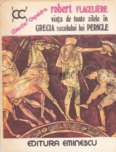 Viata de toate zilele in Grecia secolului lui Pericle