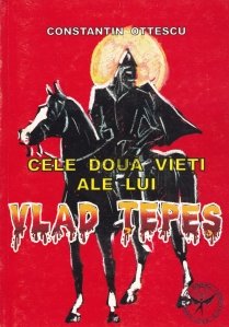 Cele doua vieti ale lui Vlad Tepes