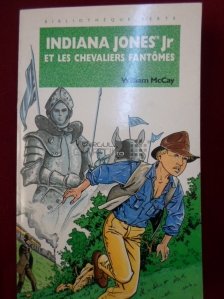Indiana Jones Jr. et les chevaliers fantomes / Indiana Jones Jr. si cavalerii fantoma