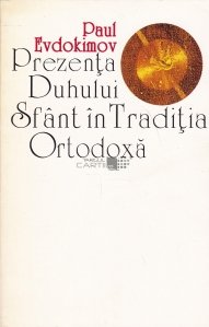 Prezenta Duhului Sfant in traditia Ortodoxa