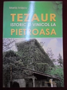 Tezaur istoric si vinicol la Pietroasa