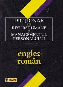 Dictionar de resurse umane si managementul personalului (englez-roman)