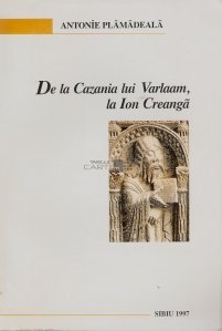 De la Cazania lui Varlaam, la Ion Creanga