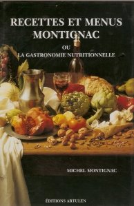 Recettes et menus Montignac ou la gastronomie nutritionnelle / Retetele si meniurile Montignac in gastronomia nutritionala