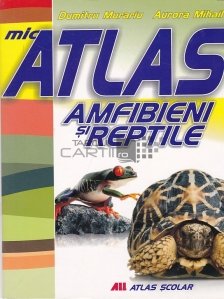 Mic atlas: amfibieni si reptile