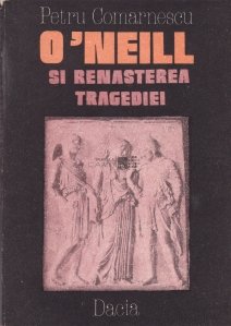 O'Neill si renasterea tragediei