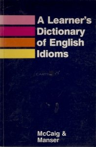 A learner's dictionary of english idioms