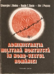 Administratia militara horthysta in nord-vestul Romaniei
