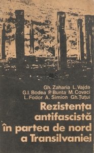 Rezistenta antifascista in partea de Nord a Transilvaniei