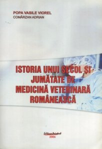 Istoria unui secol si jumatate de medicina veterinara romaneasca