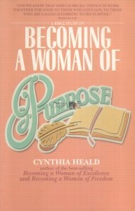 Becoming a Woman of Purpose / Sa devii o femeie cu menire