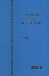 Concise Bible Dictionary / Dictionarul Bibliei