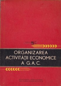 Organizarea activitatii economica a G.A.C.