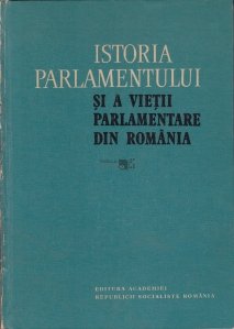 Istoria parlamentului si a vietii parlamentare din Romania pina la 1918