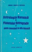 Astrologia Karmica a planetelor retrograde si unele conexiuni cu alte domenii