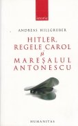 Hitler, Regele Carol si Maresalul Antonescu