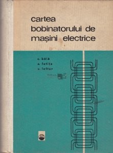 Cartea bobinatorului de masini electrice