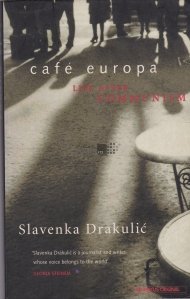 Cafe Europa / Cafe Europa. Viata dupa comunism