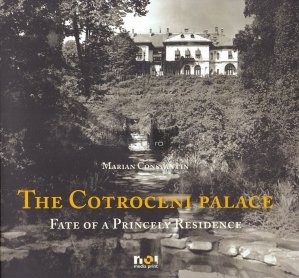 The Cotroceni Palace / Palatul Cotroceni. Soarta unei resedinte princiare