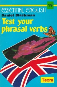 Test your phrasal verbs / Testeaza-ti cunostintele despre verbele frazale