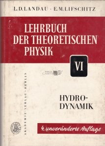 Lehbuch der theoretischen physik / Manual de fizica teoretica. Hidrodinamica