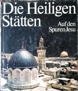 Die Heilingen Statten / Grupul de pelerini. Pe urmele lui Iisus