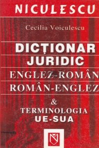 Dictionar juridic englez-roman, roman-englez & terminologia UE-SUA