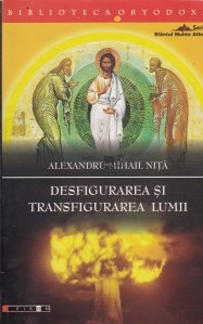 Desfigurarea si transfigurarea lumii