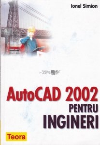 AutoCAD 2002 pentru ingineri