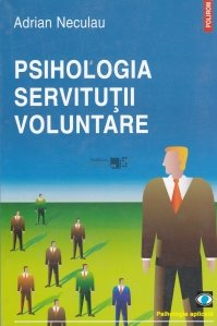 Psihologia servitutii voluntare