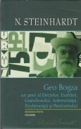 Geo Bogza, un poet al Efectelor, Exaltarii, Grandiosului, Solemnitatii, Exuberantei si Patetismului