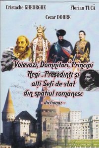 Voievozi, domnitori, principi, regi, presedinti si alti sefi de stat din spatiul romanesc
