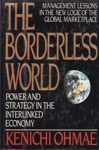 The borderless world / Lumea fara frontiere. Putere si strategie in economia interconectata