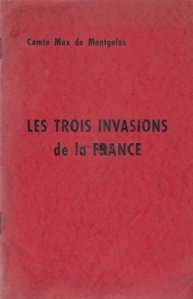 Les trois invasions de la France / Cele trei invadari ale Frantei