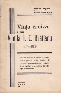 Viata eroica a lui Vintila I.C. Bratianu