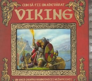 Cum sa fii un adevarat viking