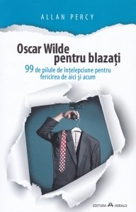 Oscar Wilde pentru blazati
