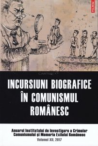 Incursiuni biografice in comunismul romanesc