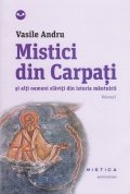 Mistici din Carpati si alti oameni slaviti din istoria mantuirii