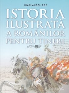 Istoria ilustrata a romanilor pentru tineri