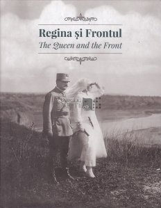 Regina si Frontul / The Queen and the Front