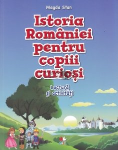 Istoria Romaniei pentru copiii curiosi